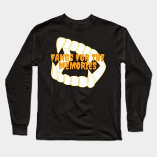 Fangs for the Memories Long Sleeve T-Shirt